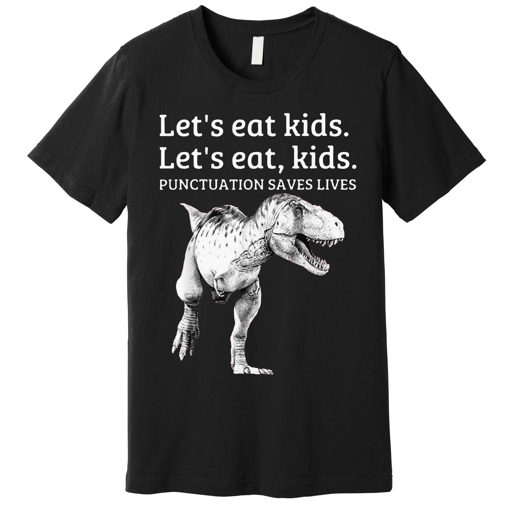 Funny Lets Eat Punctuation Saves Lives Grammar Premium T-Shirt