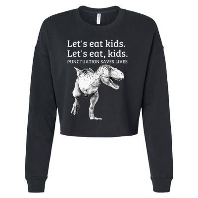 Funny Lets Eat Punctuation Saves Lives Grammar Cropped Pullover Crew