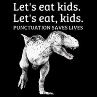 Funny Lets Eat Punctuation Saves Lives Grammar Kids T-Shirt