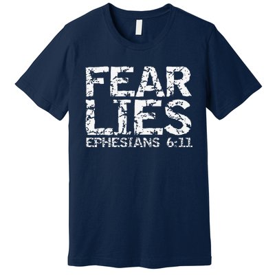 Fear Lies Ephesians 611 Armor Of God Saying Bible Verse Premium T-Shirt