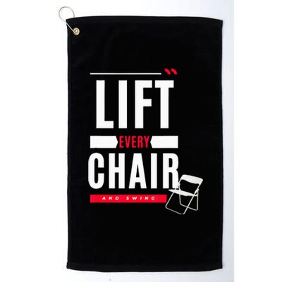 Funny Lift Every Chair And Swing Platinum Collection Golf Towel