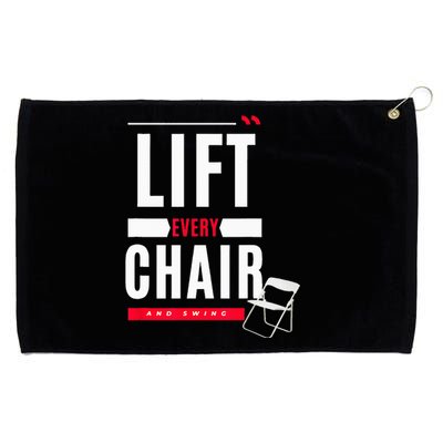 Funny Lift Every Chair And Swing Grommeted Golf Towel