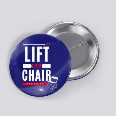 Funny Lift Every Chair And Swing Button