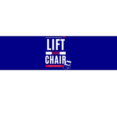 Funny Lift Every Chair And Swing Bumper Sticker