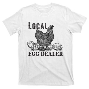 Funny Local Egg Dealers Chicken Gift Local Egg Dealers Chicken T-Shirt