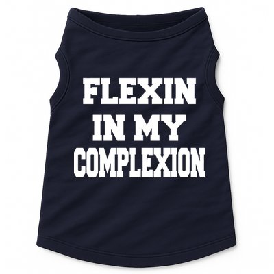Flexin In My Complexion Doggie Tank