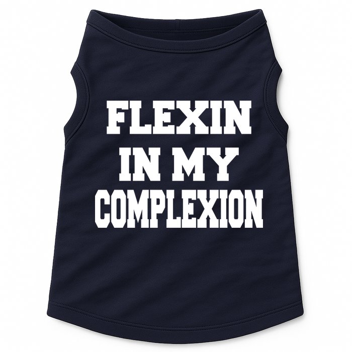 Flexin In My Complexion Doggie Tank