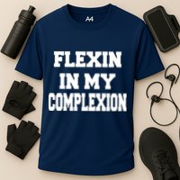 Flexin In My Complexion Performance Shirt