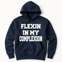 Flexin In My Complexion Hoodie