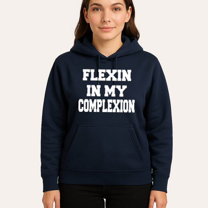 Flexin In My Complexion Hoodie