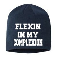 Flexin In My Complexion Sustainable Beanie