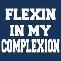 Flexin In My Complexion Poster