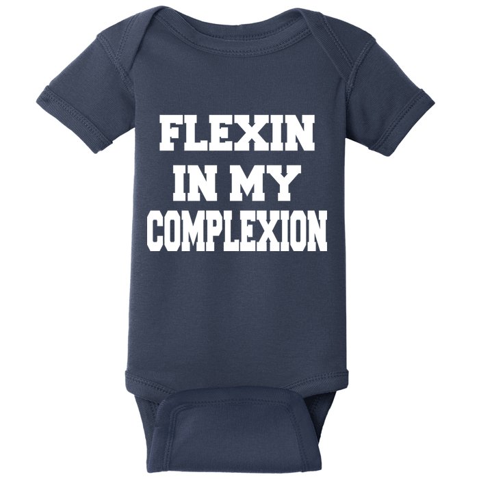 Flexin In My Complexion Baby Bodysuit