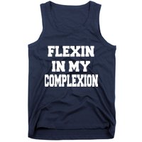 Flexin In My Complexion Tank Top