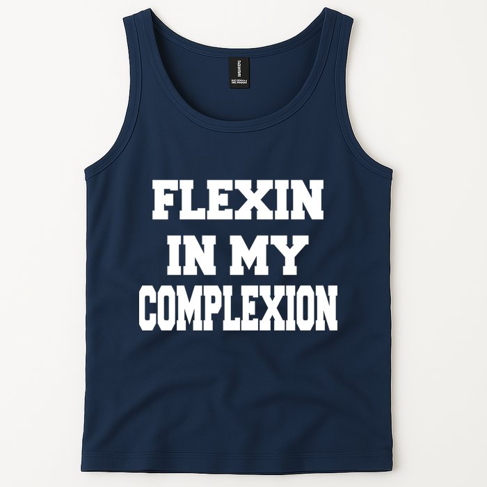 Flexin In My Complexion Tank Top