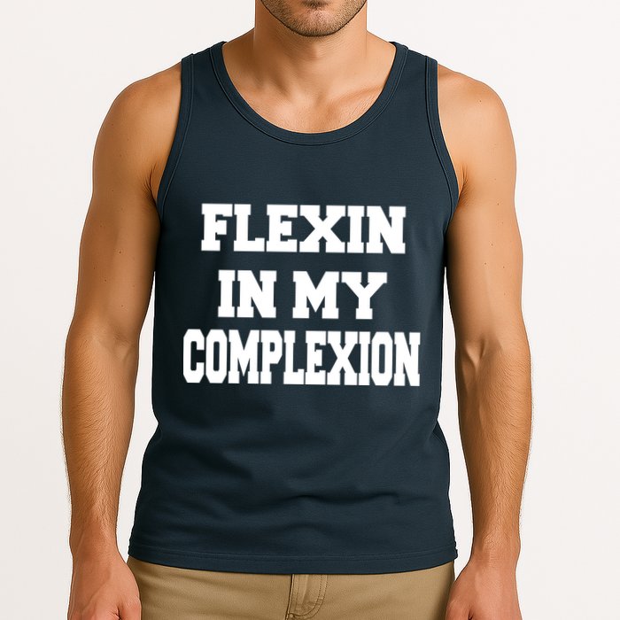 Flexin In My Complexion Tank Top