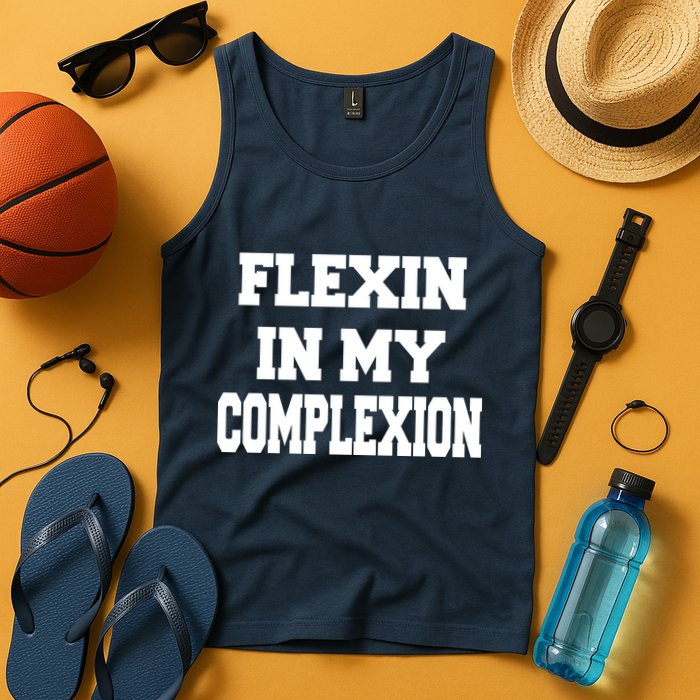 Flexin In My Complexion Tank Top