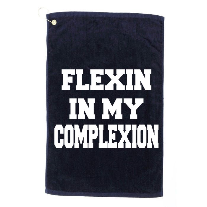 Flexin In My Complexion Golf Towel