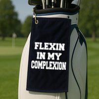 Flexin In My Complexion Golf Towel