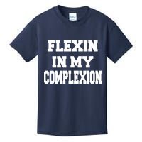 Flexin In My Complexion Kids T-Shirt
