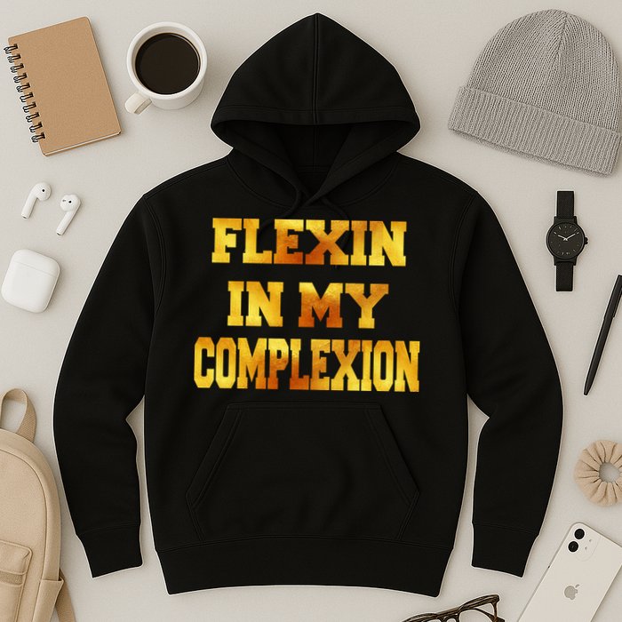 Flexin In My Complexion Gold Print Hoodie