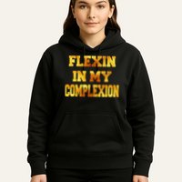 Flexin In My Complexion Gold Print Hoodie