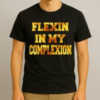 Flexin In My Complexion Gold Print T-Shirt