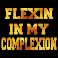 Flexin In My Complexion Gold Print T-Shirt