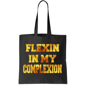 Flexin In My Complexion Gold Print Tote Bag