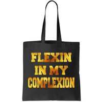 Flexin In My Complexion Gold Print Tote Bag