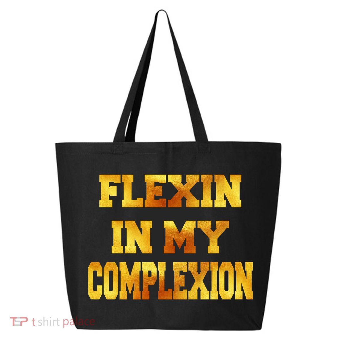 Flexin In My Complexion Gold Print 25L Jumbo Tote