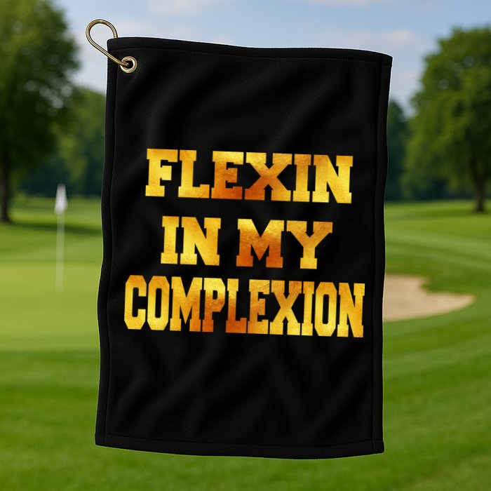 Flexin In My Complexion Gold Print Golf Towel