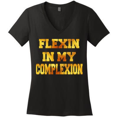 Flexin In My Complexion Gold Print Women's V-Neck T-Shirt