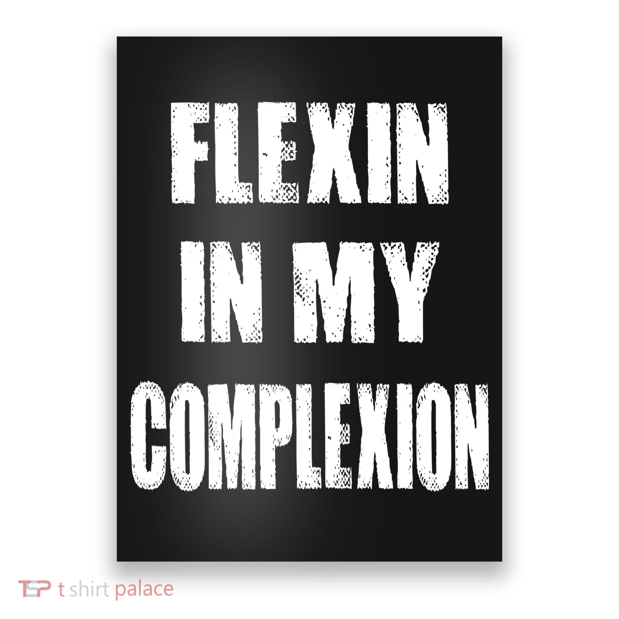 Flexin My Complexion Distressed Logo Poster