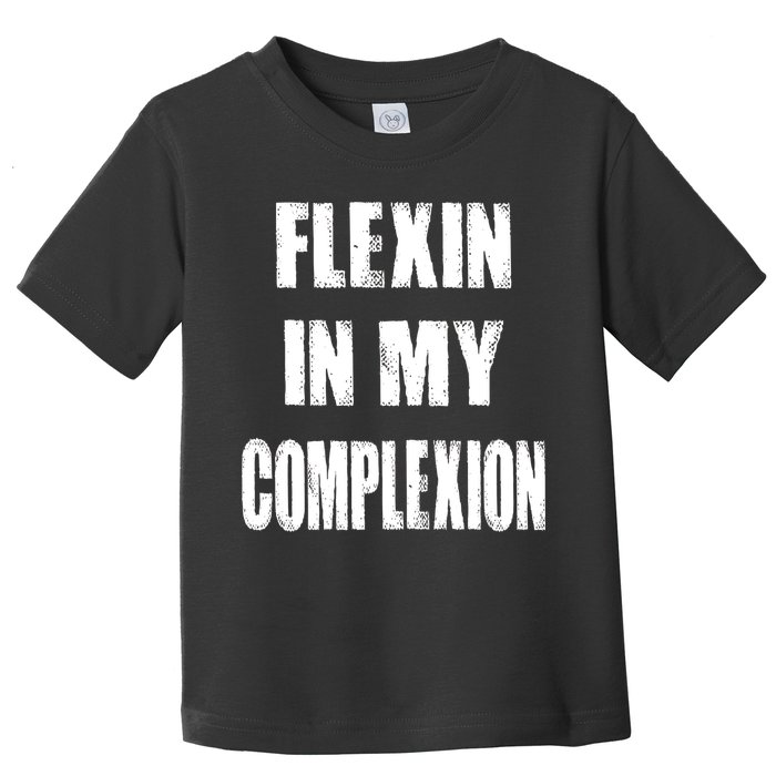 Flexin My Complexion Distressed Logo Toddler T-Shirt