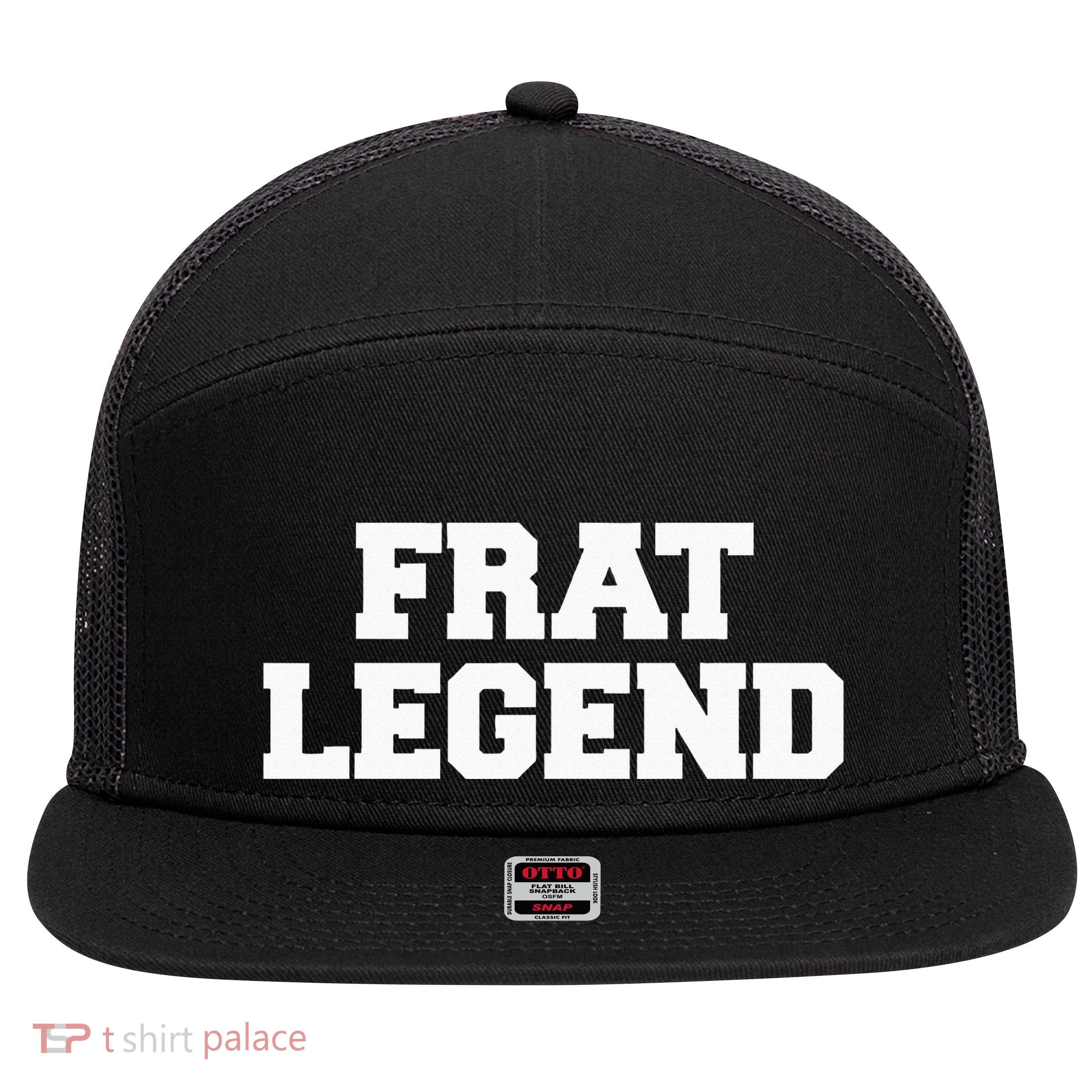 Frat Legend Funny Fraternity College Frat Party Greek 7 Panel Mesh Trucker Snapback Hat