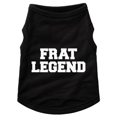 Frat Legend Funny Fraternity College Frat Party Greek Doggie Tank