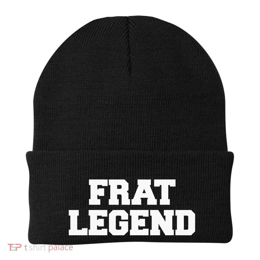 Frat Legend Funny Fraternity College Frat Party Greek Beanie