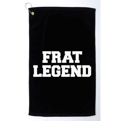 Frat Legend Funny Fraternity College Frat Party Greek Golf Towel