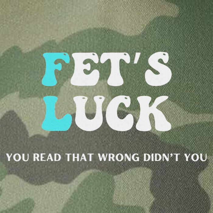 Fets Luck Funny Sarcastic Word Play Legacy Tie Dye Trucker Hat