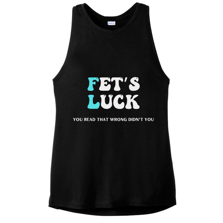 Fets Luck Funny Sarcastic Word Play Ladies PosiCharge Tri-Blend Wicking Tank