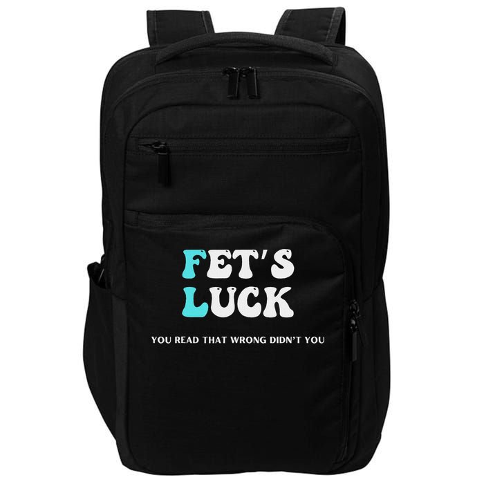 Fets Luck Funny Sarcastic Word Play Impact Tech Backpack