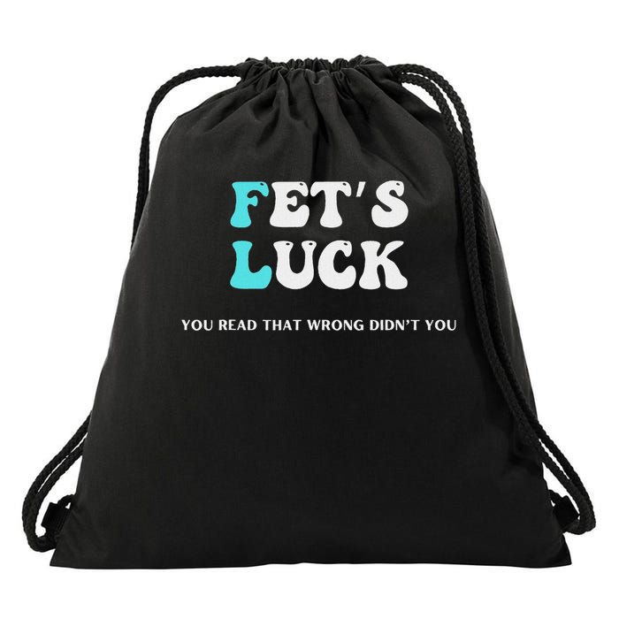Fets Luck Funny Sarcastic Word Play Drawstring Bag