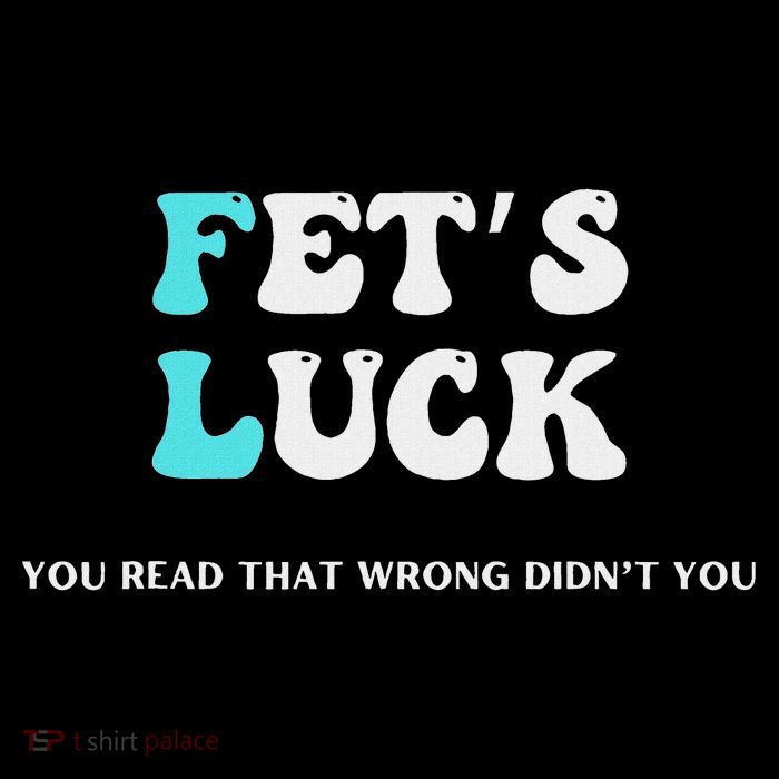 Fets Luck Funny Sarcastic Word Play Flatbill Hat