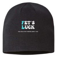 Fets Luck Funny Sarcastic Word Play Sustainable Beanie