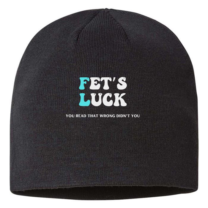 Fets Luck Funny Sarcastic Word Play Sustainable Beanie
