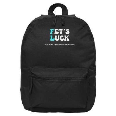 Fets Luck Funny Sarcastic Word Play 16 in Basic Backpack