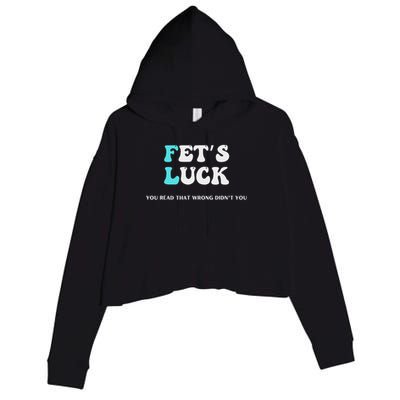 Fets Luck Funny Sarcastic Word Play Crop Fleece Hoodie