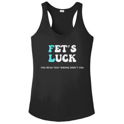 Fets Luck Funny Sarcastic Word Play Ladies PosiCharge Competitor Racerback Tank