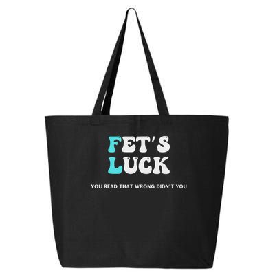 Fets Luck Funny Sarcastic Word Play 25L Jumbo Tote